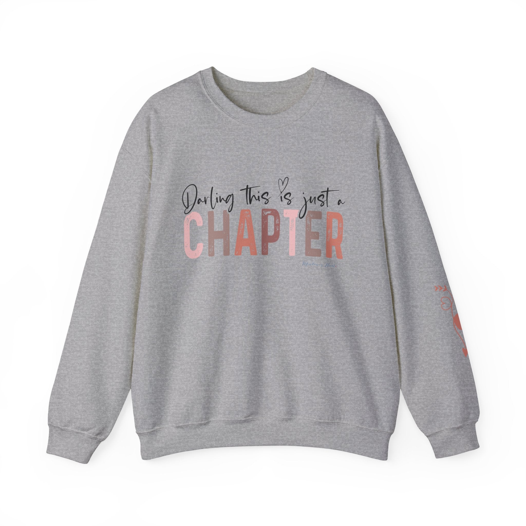 Darling, this is just a chapter, not the whole story , Ladies Unisex Heavy Blend  Sweatshirt