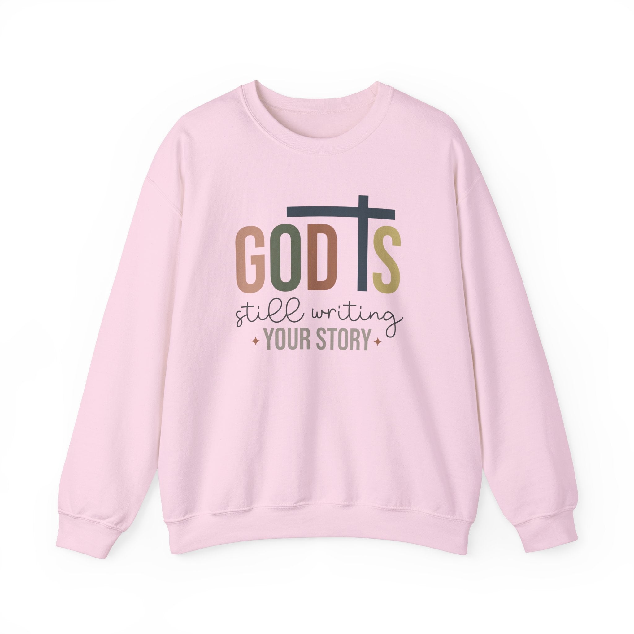 God is still writing your story ladies Heavy Blend Sweatshirt.