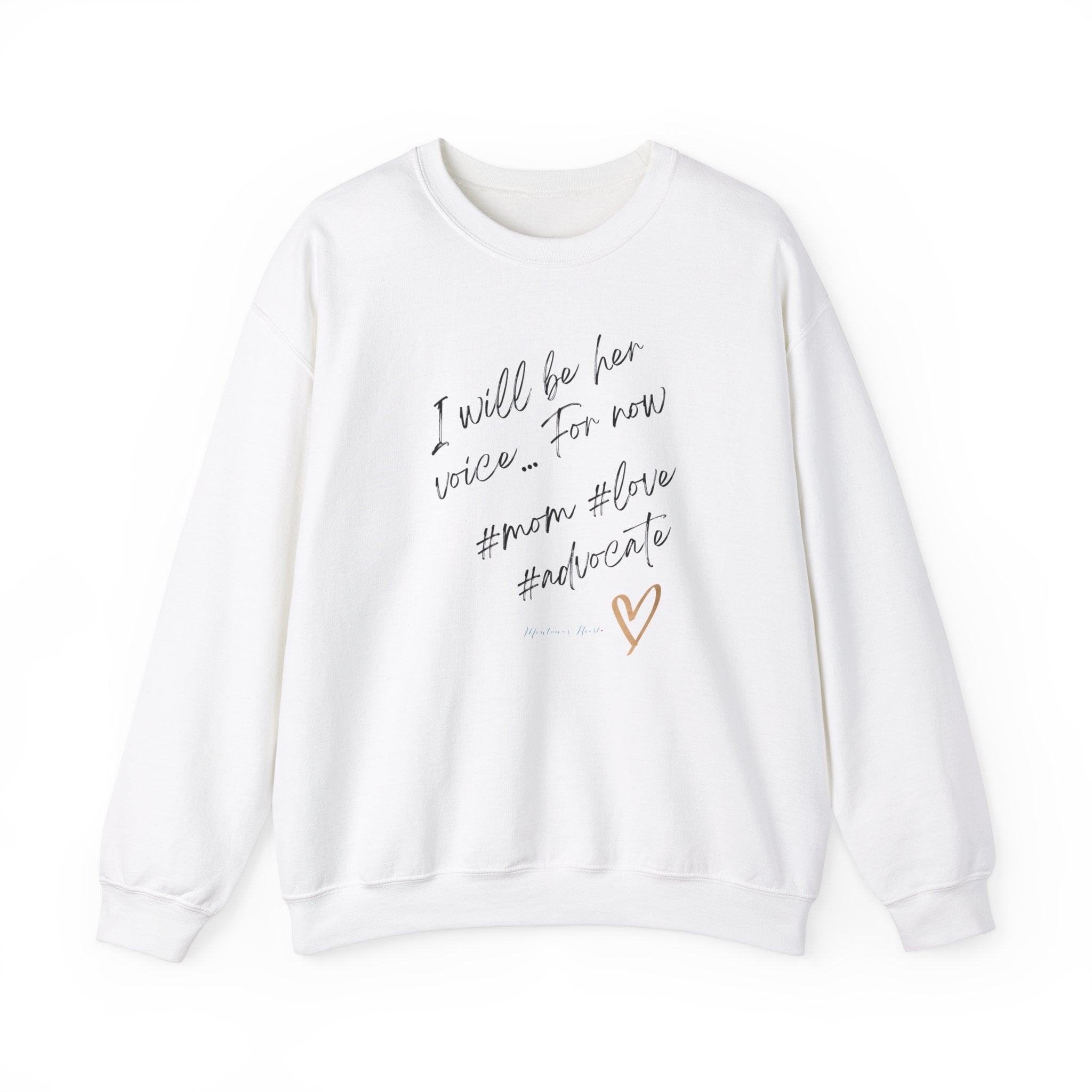 I will be her voice for now, Mom, Love , Advocate, Ladies sweatshirt