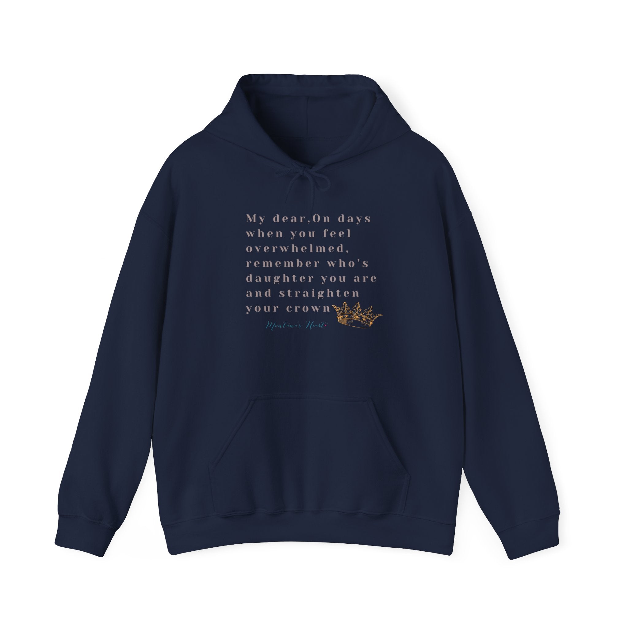 My Dear, On days when you feel overwhelmed, remember whos daughter you are Ladies unisex hoodie sweatshirt