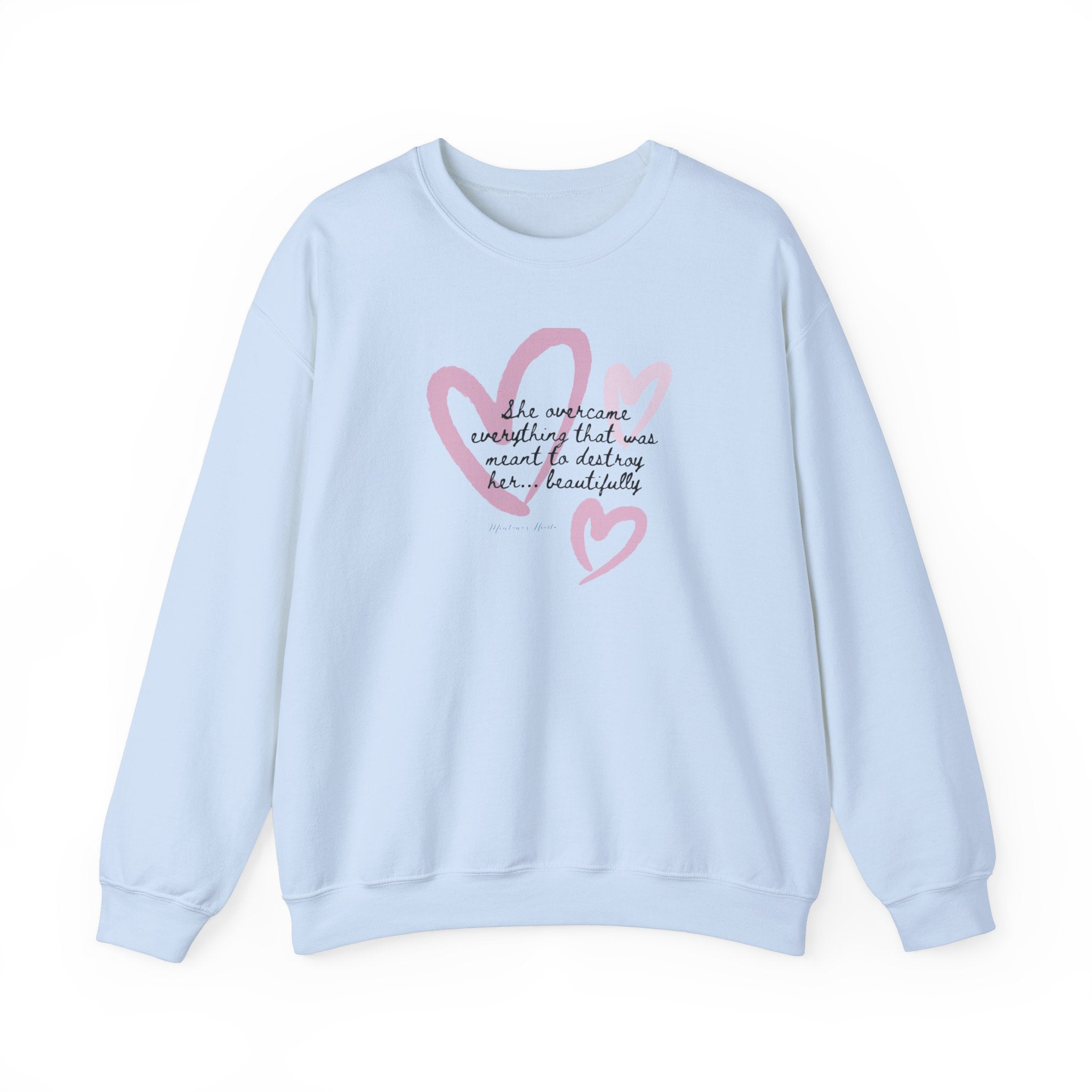 She overcame everything that was meant to destroy her.. beautifully ladies inspirational sweatshirt