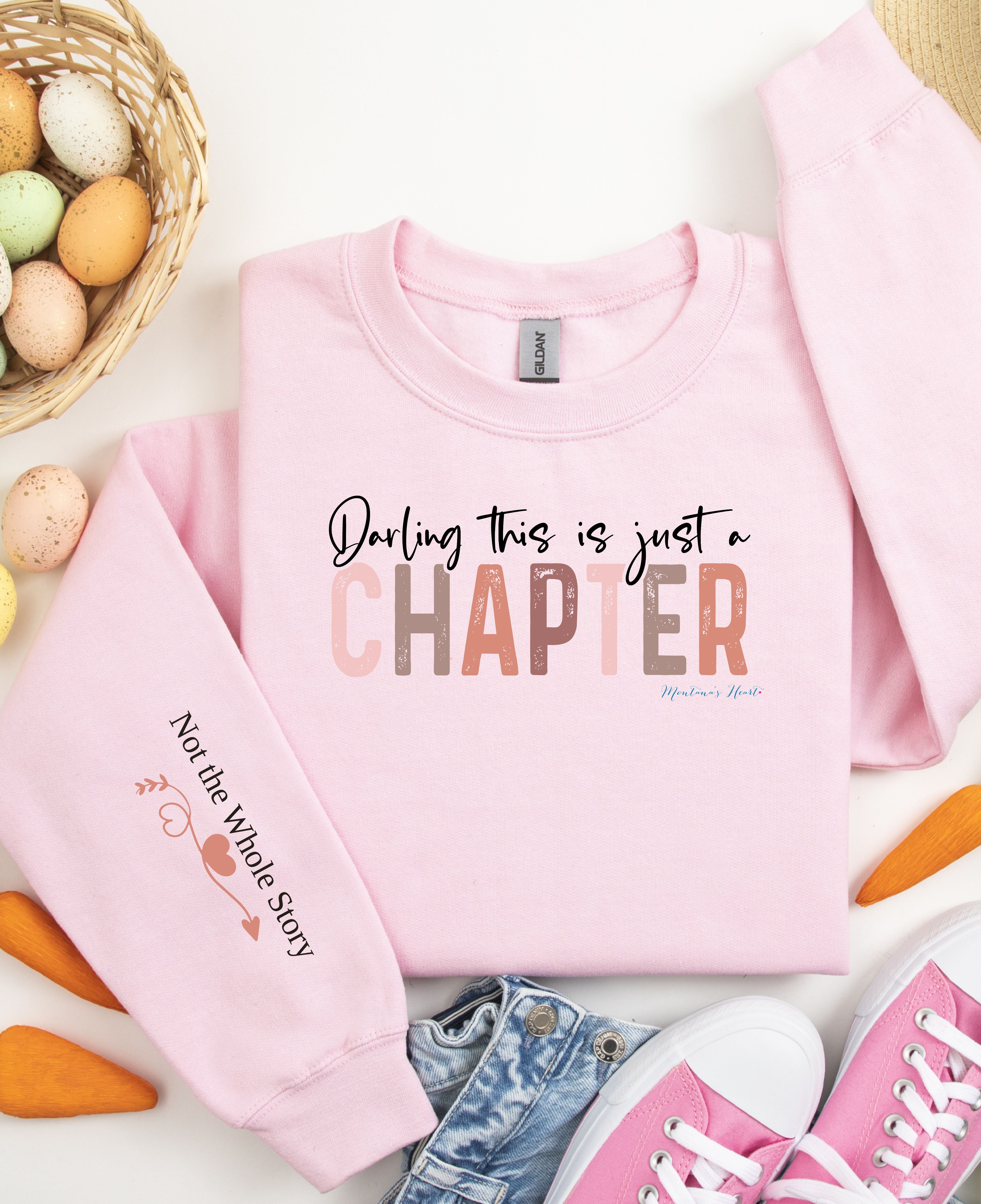 Darling, this is just a chapter, not the whole story , Ladies Unisex Heavy Blend  Sweatshirt