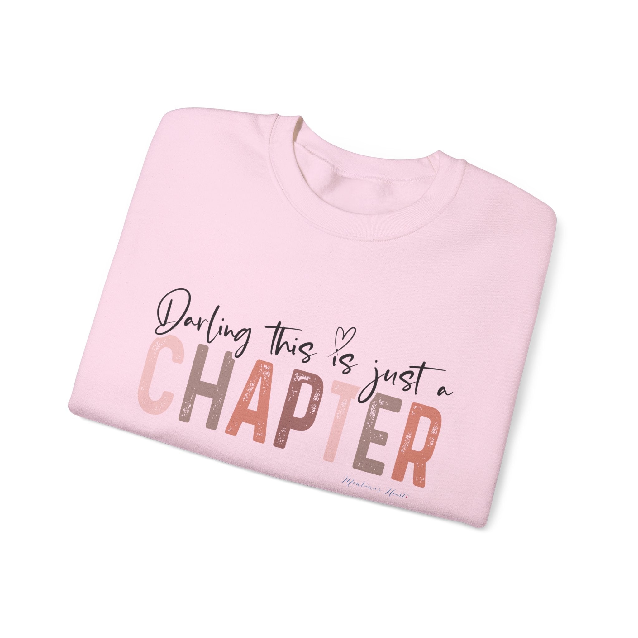 Darling, this is just a chapter, not the whole story , Ladies Unisex Heavy Blend  Sweatshirt