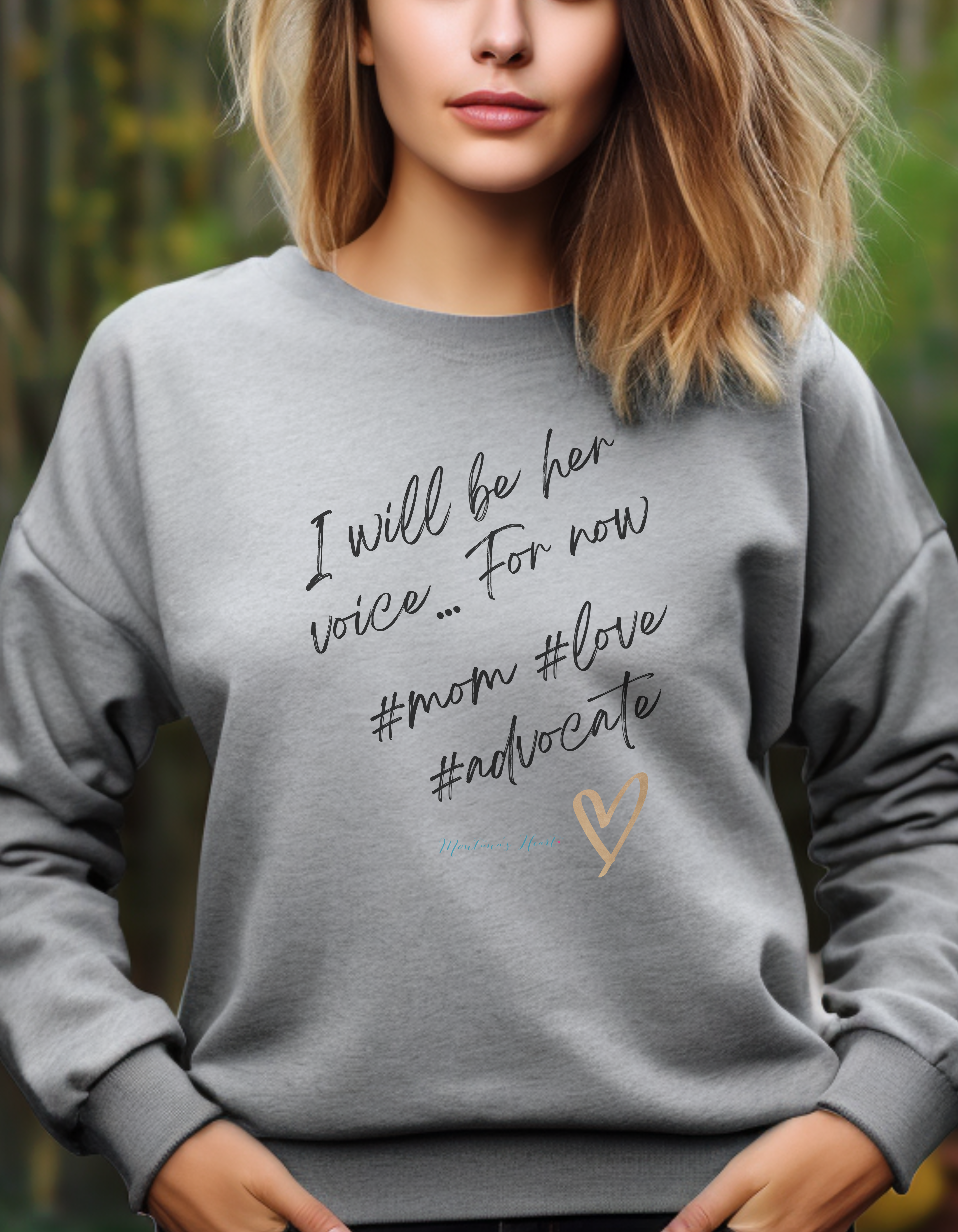 I will be her voice for now, Mom, Love , Advocate, Ladies sweatshirt