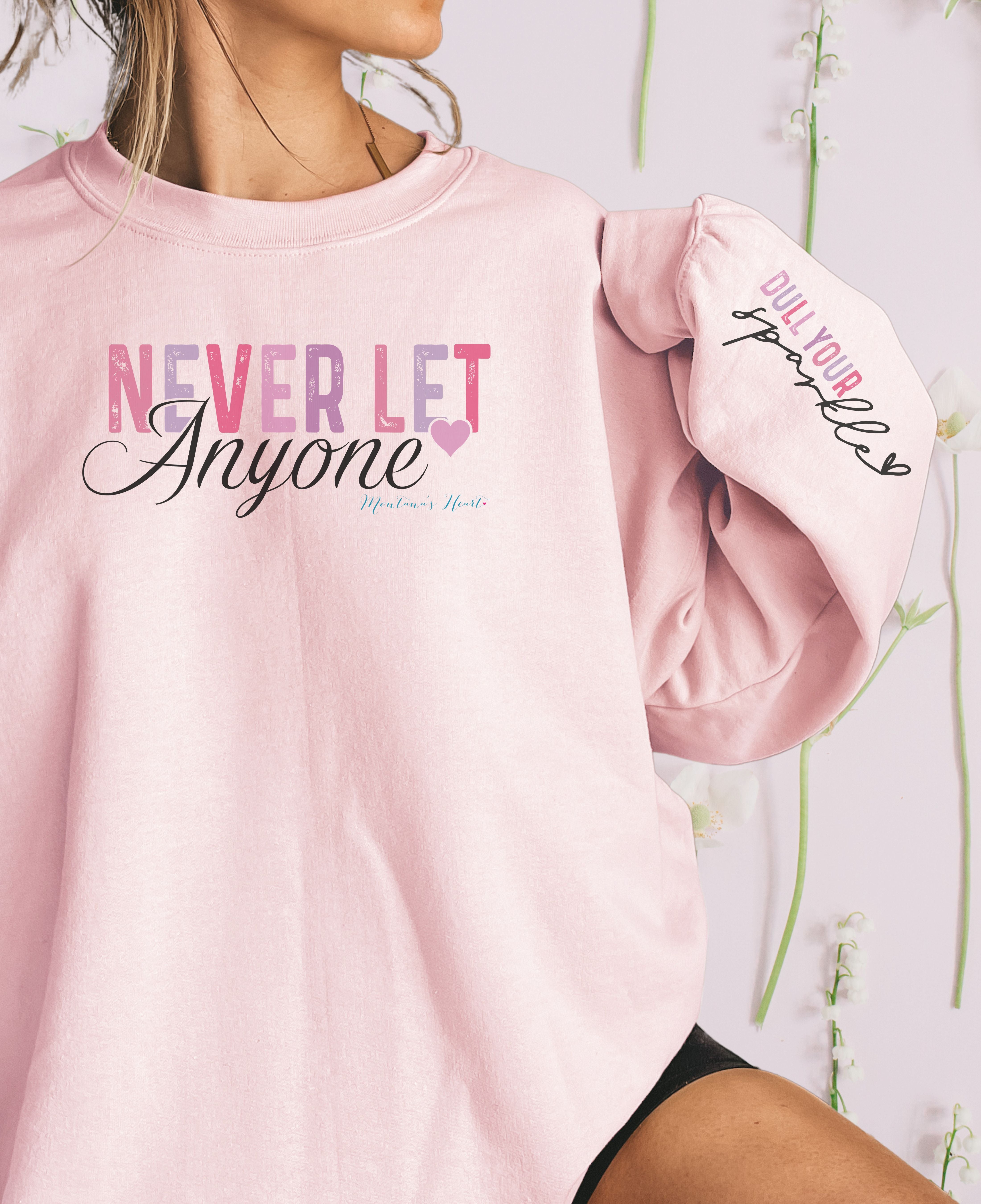 Never let anyone dull your sparkle, Ladies Heavy Blend Sweatshirt