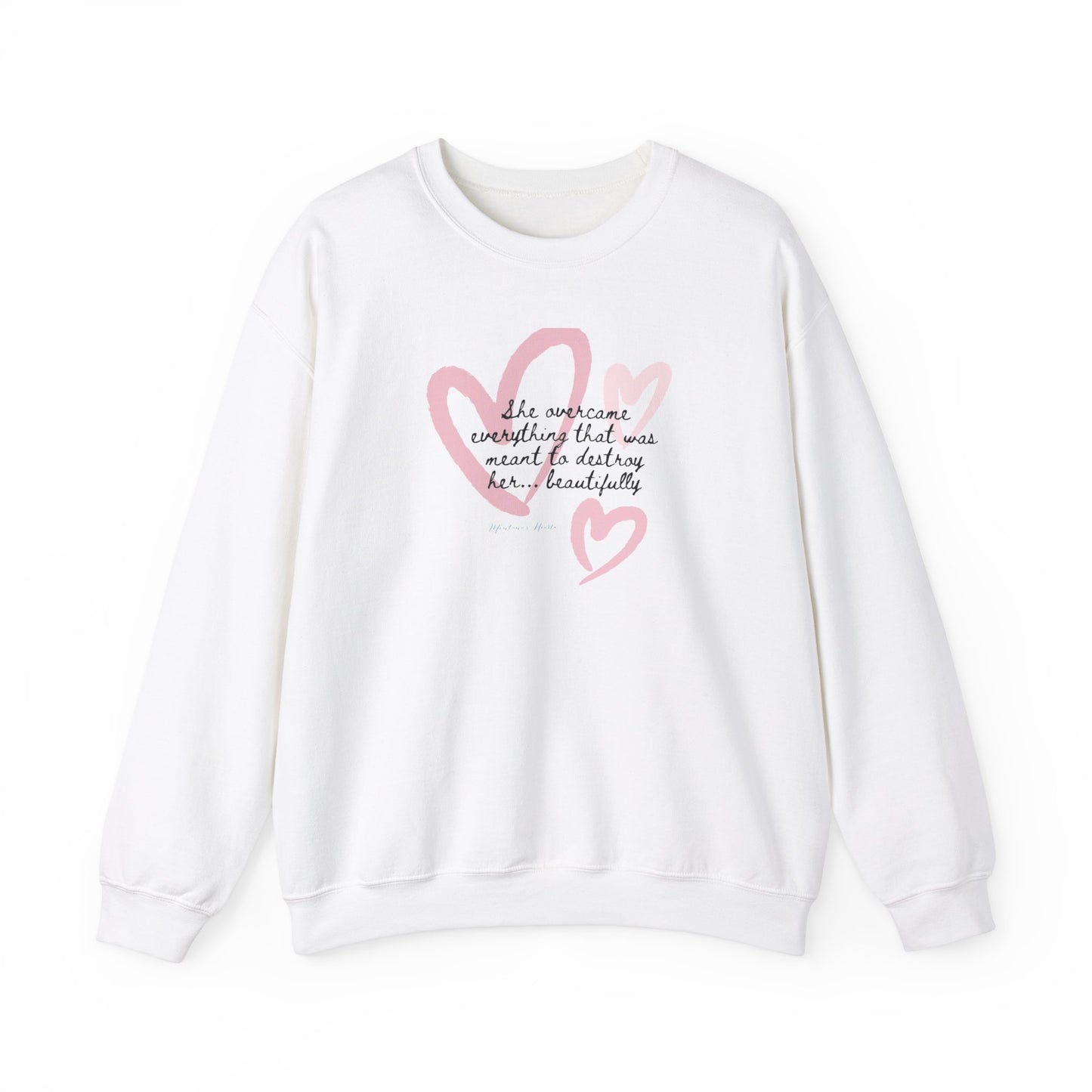 She overcame everything that was meant to destroy her.. beautifully ladies inspirational sweatshirt
