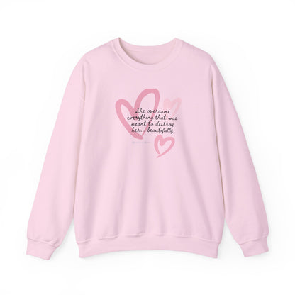 She overcame everything that was meant to destroy her.. beautifully ladies inspirational sweatshirt
