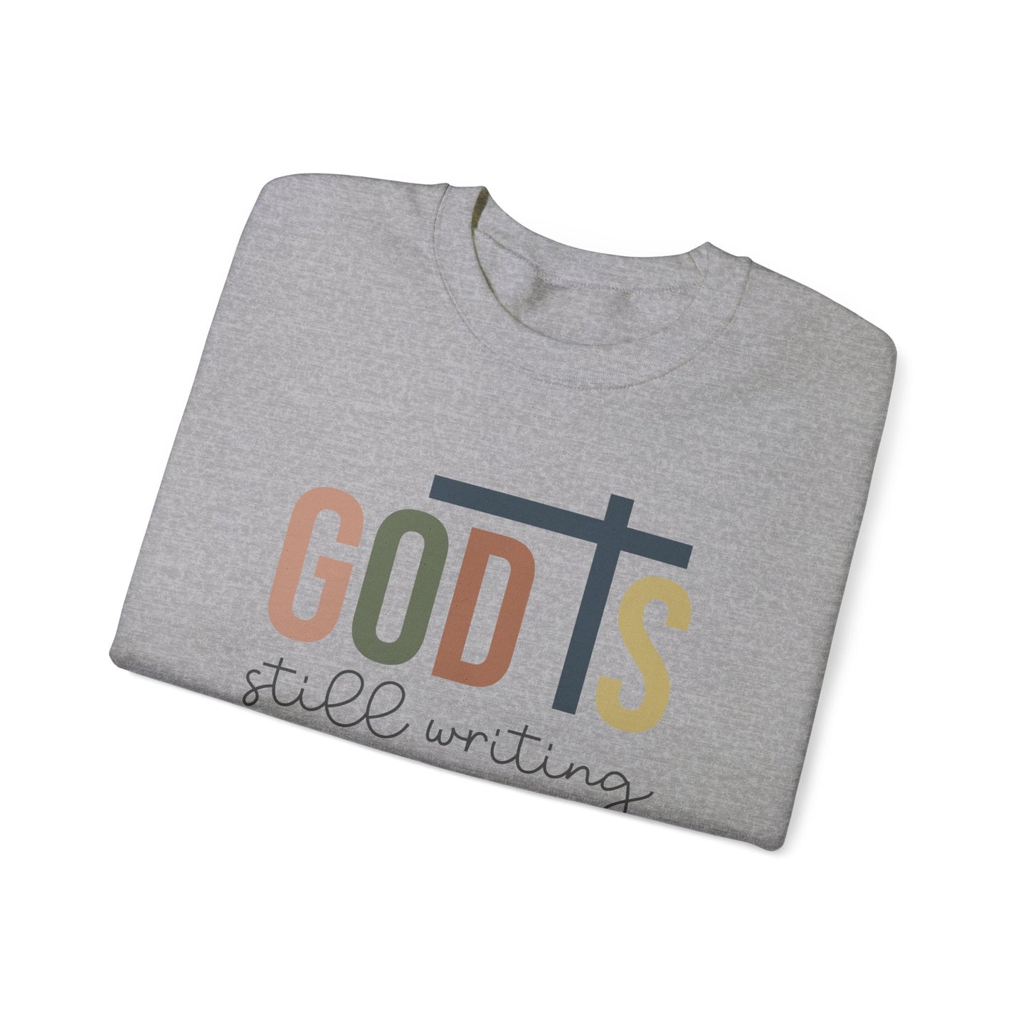 God is still writing your story ladies Heavy Blend Sweatshirt.