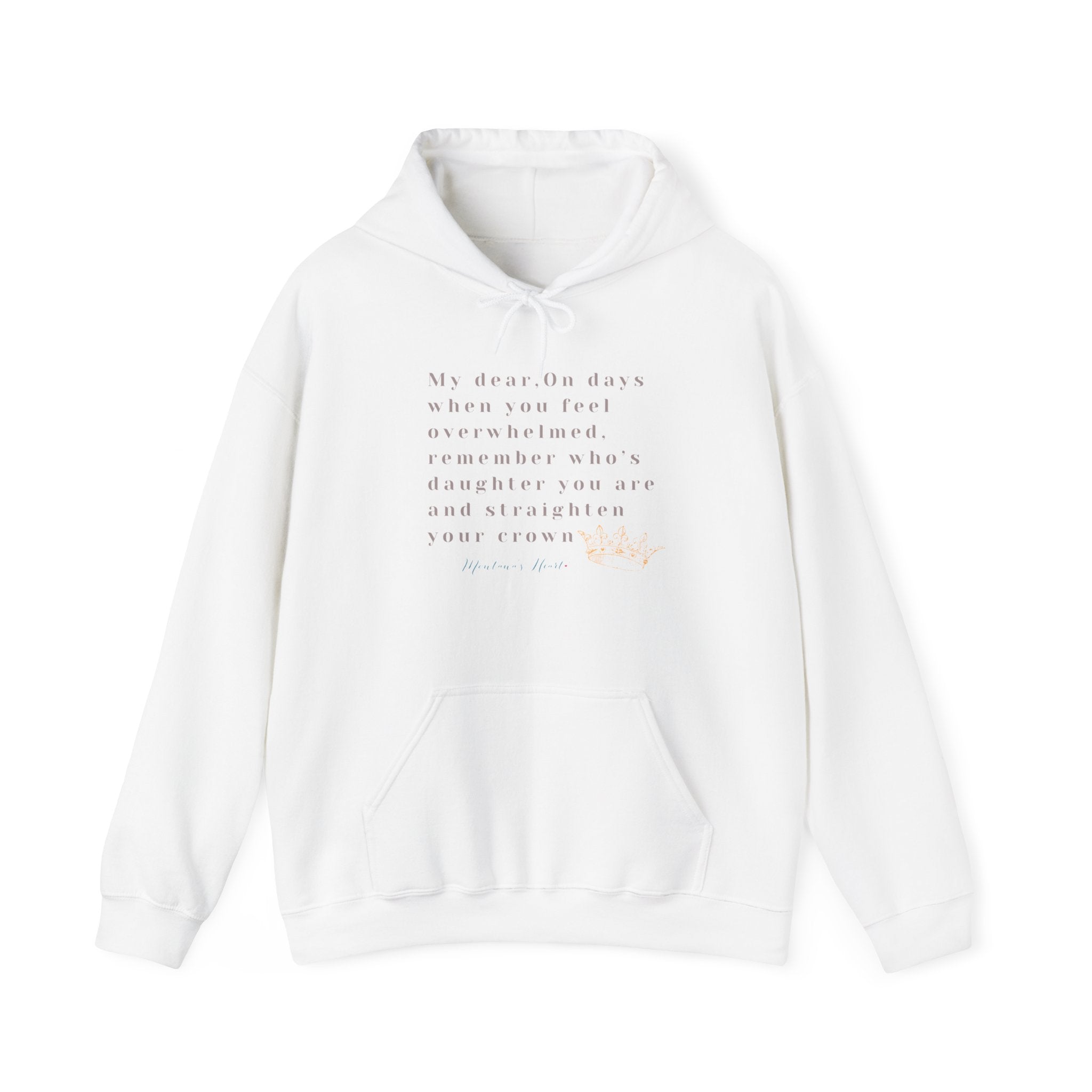 My Dear, On days when you feel overwhelmed, remember whos daughter you are Ladies unisex hoodie sweatshirt