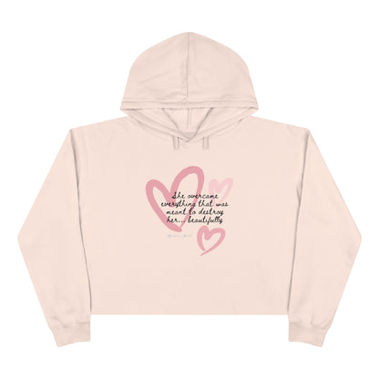 She Overcame Everything That Was Meant To Destroy Her.. Beautifully, Ladies crop Hoodie.