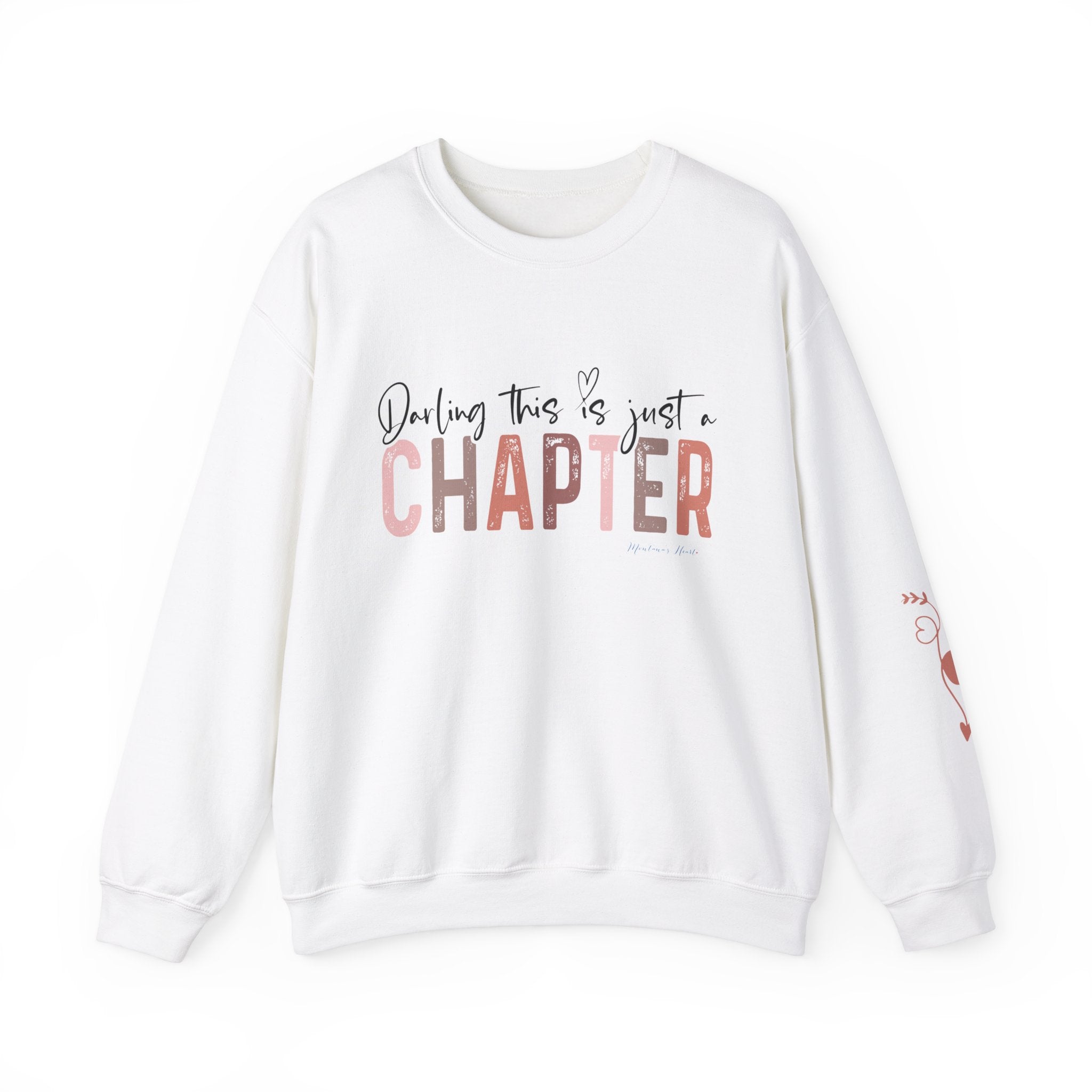 Darling, this is just a chapter, not the whole story , Ladies Unisex Heavy Blend  Sweatshirt