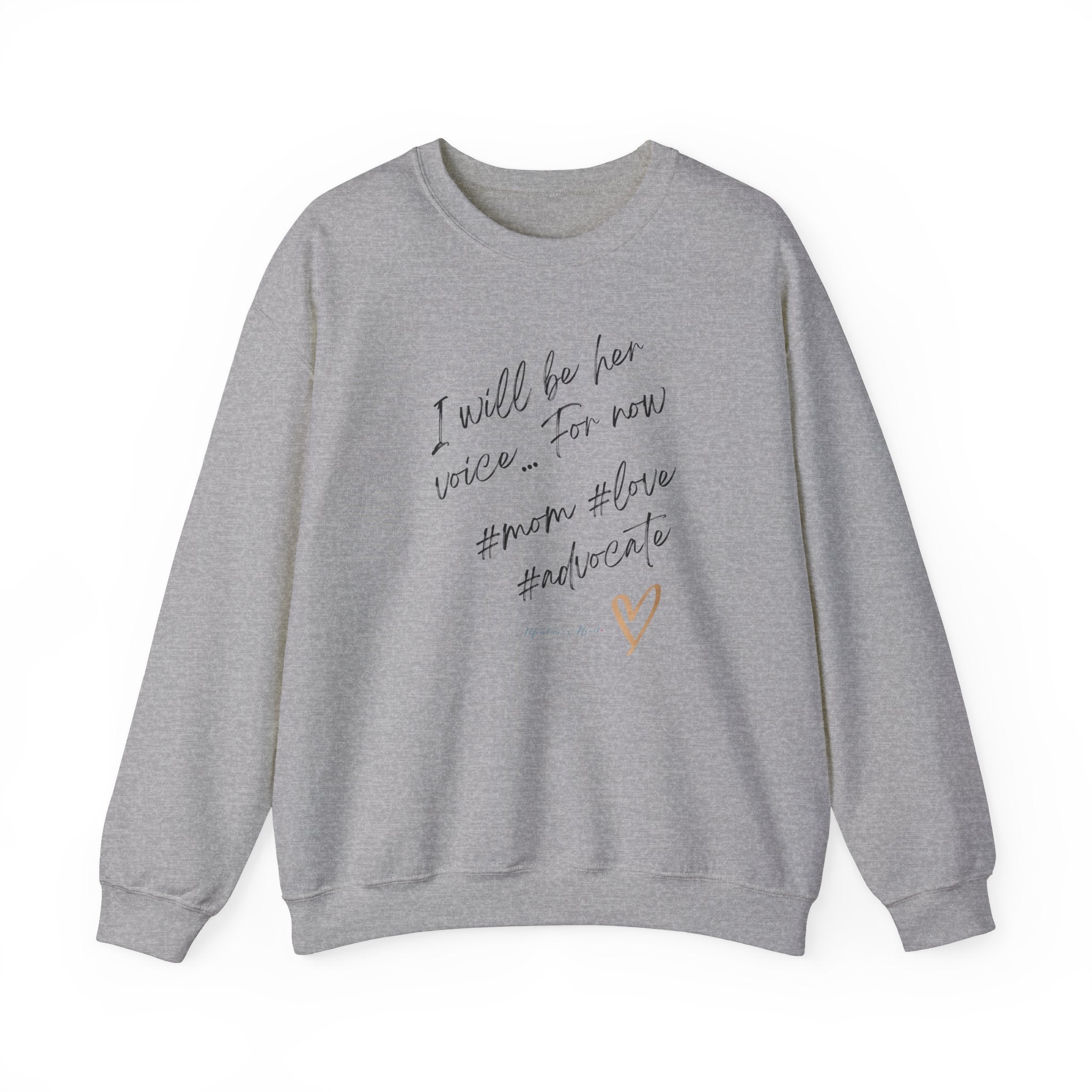 I will be her voice for now, Mom, Love , Advocate, Ladies sweatshirt