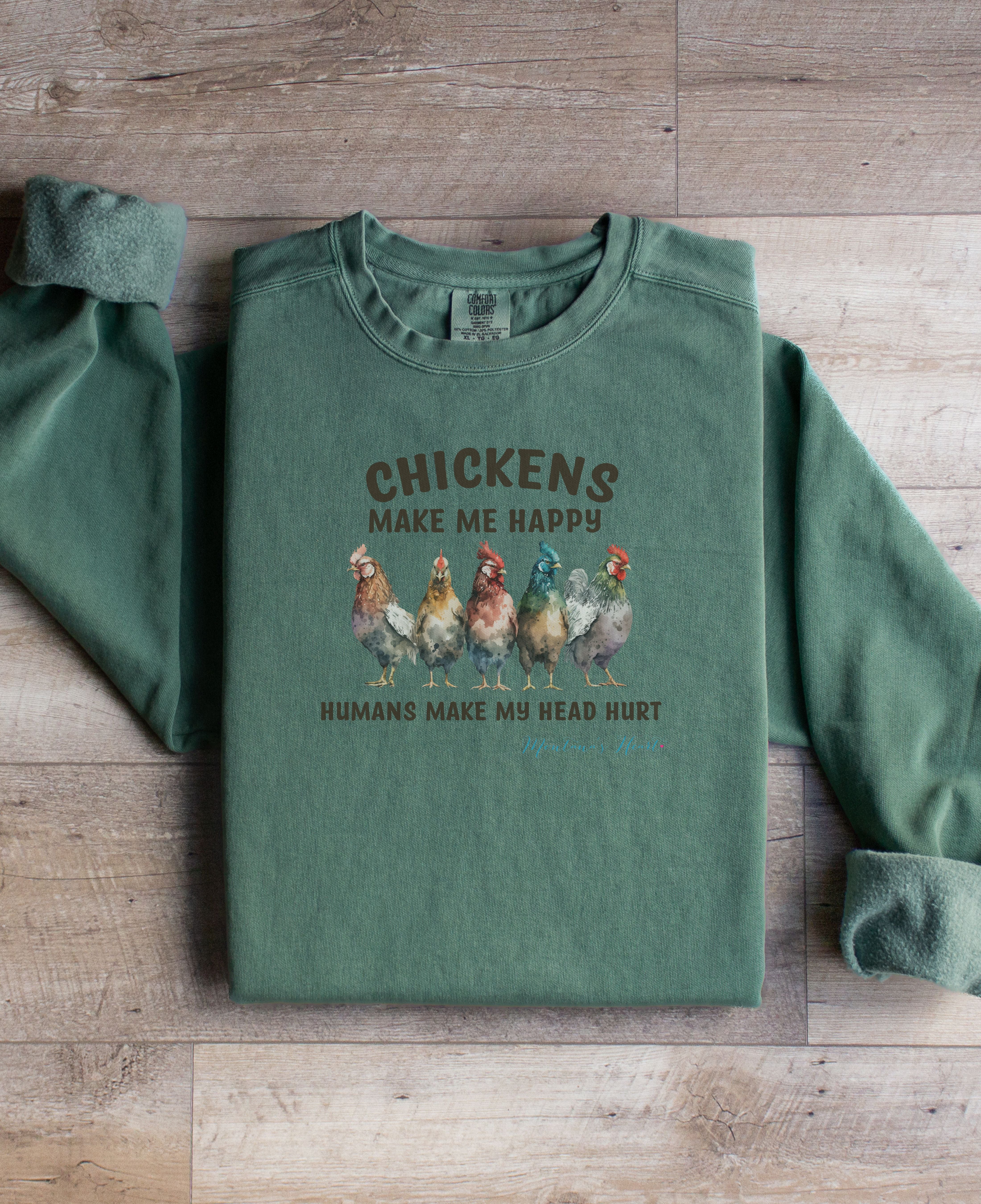 Chickens are my happy place, Ladies Garment-Dyed Sweatshirt.